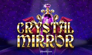 Hình ảnh Crystal Mirror tại 28 bet